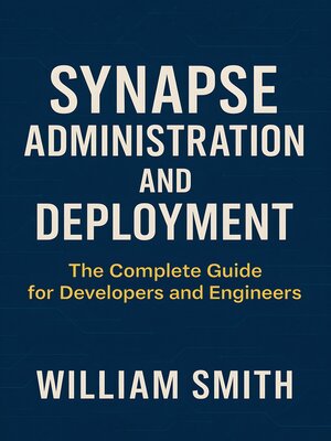 cover image of Synapse Administration and Deployment